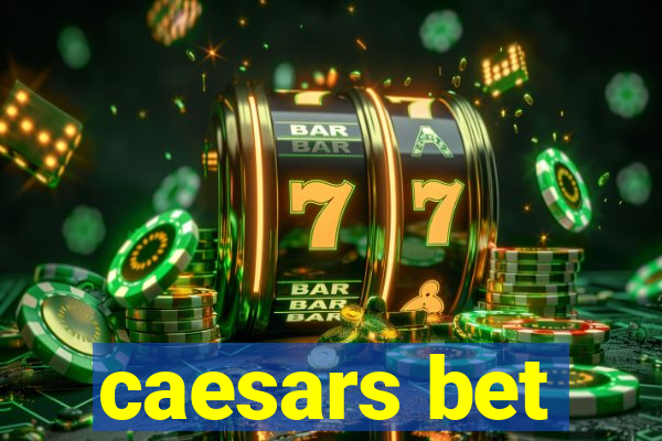 caesars bet